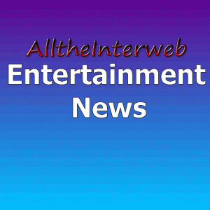 entertainment news, from AlltheInterweb