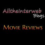 Profile picture of AlltheInterweb Movie Reviews